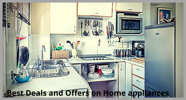 Best Deals and Offers on Home appliances