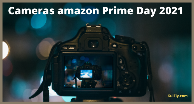 Cameras amazon Prime Day 2021