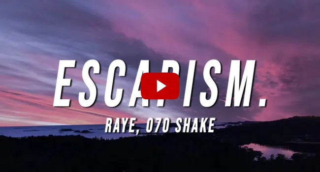 070 Shake and Raye Escapism Song
