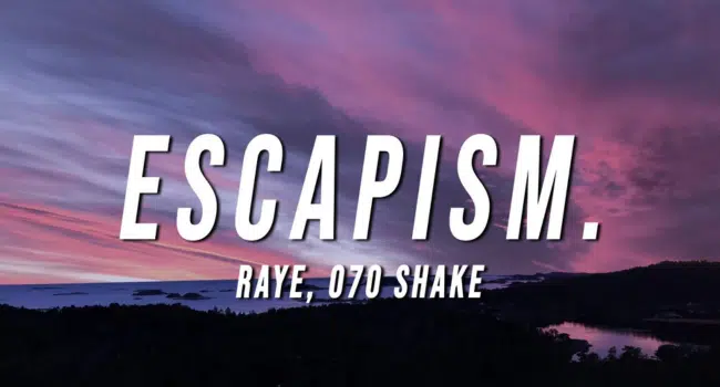 070 Shake and Raye Escapism