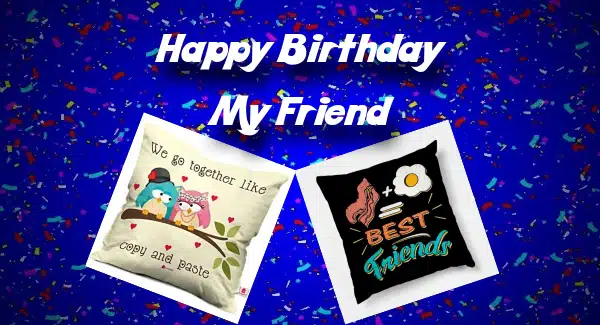 Birthday Wishes for Best Friend Male, Cute Birthday Wishes for Best Friends,, Funny Birthday Wishes for Best Friend, Long Birthday Wishes for Best Friend, Unique Birthday Wishes for Best Friend