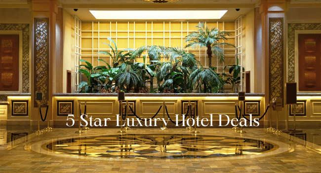 5 Star Luxury Hotel Deals