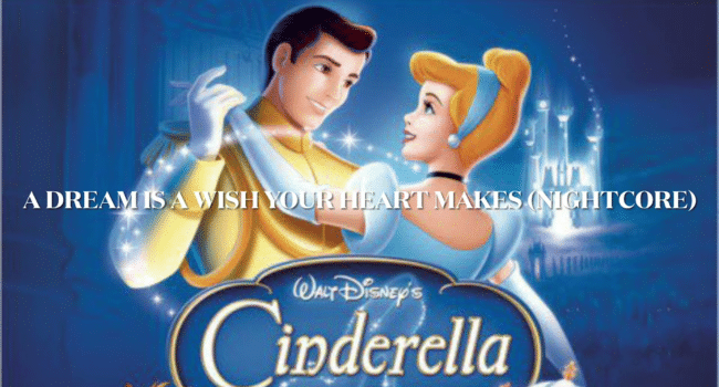 A Dream Is a Wish Your Heart Makes