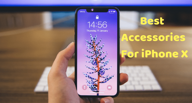 Best Accessories For iPhone X