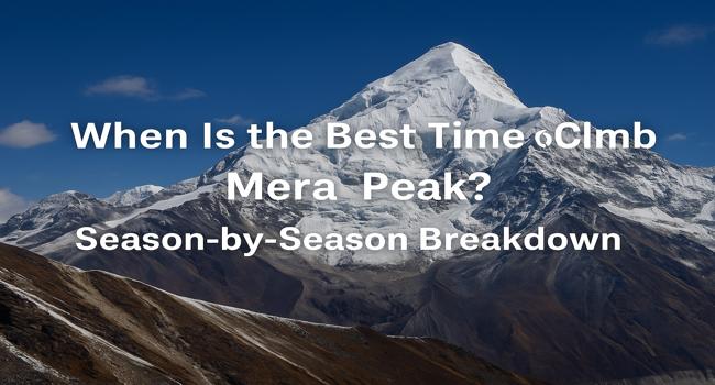 Best time to climb Mera Peak