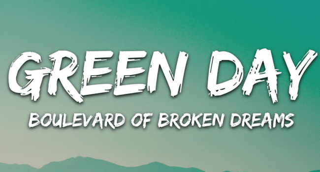 Boulevard of Broken Dreams