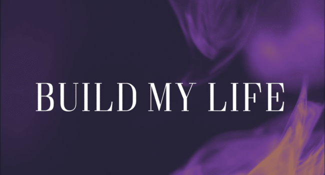 Build My Life