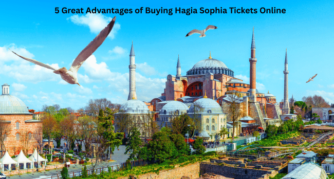 Buying Hagia Sophia Tickets Online
