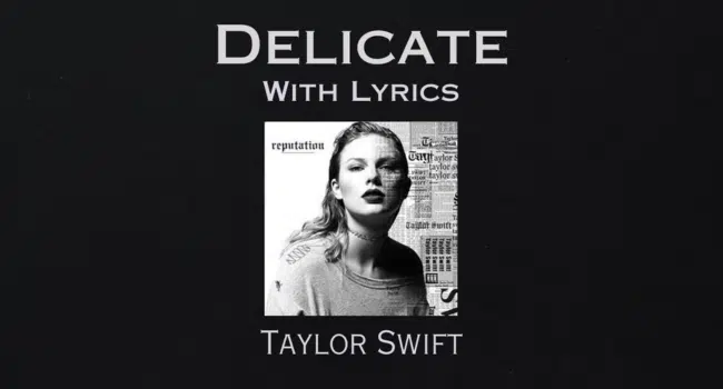 Delicate Taylor Swift Lyrics