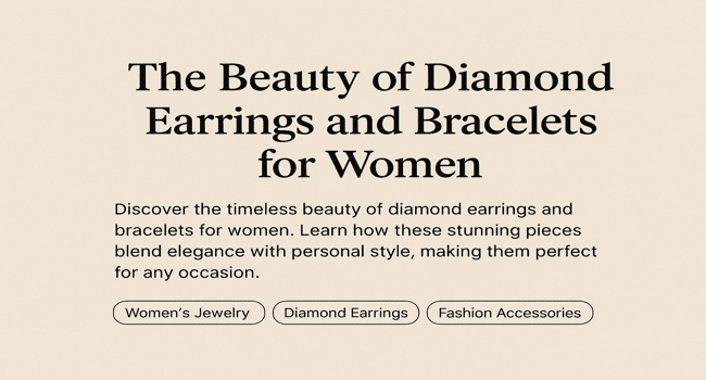 Diamond Earrings and Bracelets for Women