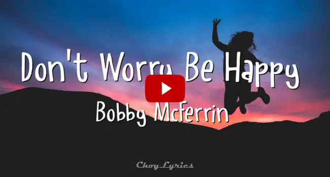 Dont Worry Be Happy Song