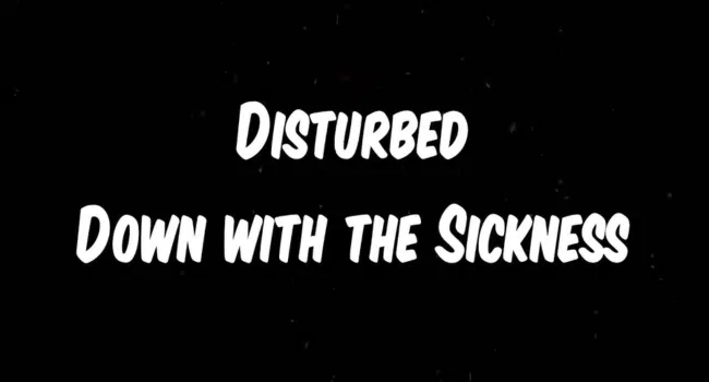 Down with the Sickness