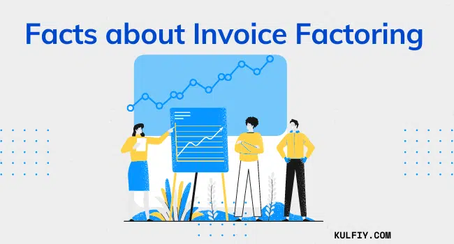 Facts about Invoice Factoring