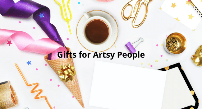 Gifts for Artsy People