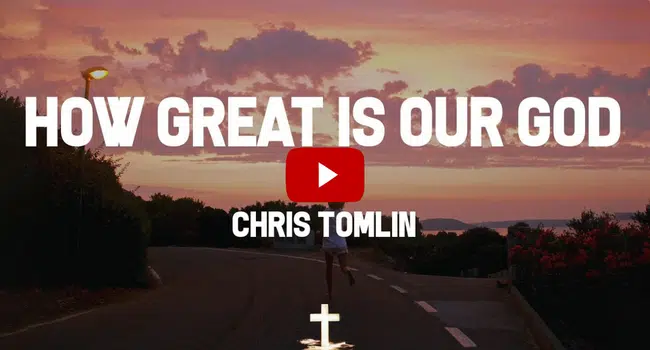 How Great Is Our God Song