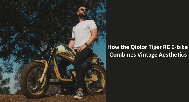How the Qiolor Tiger RE E-bike Combines Vintage Aesthetics