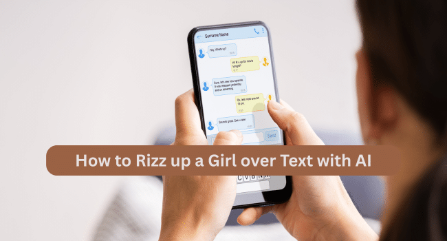How to Rizz up a Girl over Text with AI