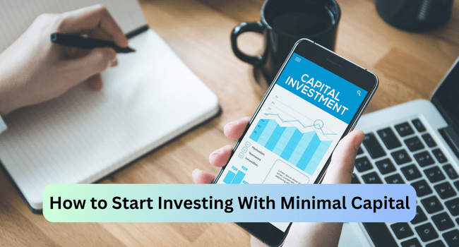 How to Start Investing With Minimal Capital
