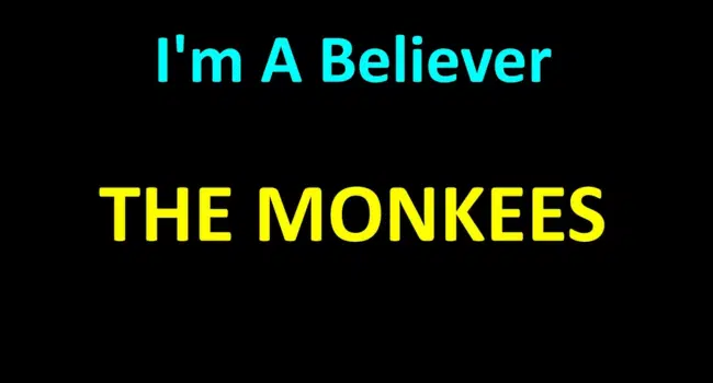 I Am A Believer Lyrics Monkeys