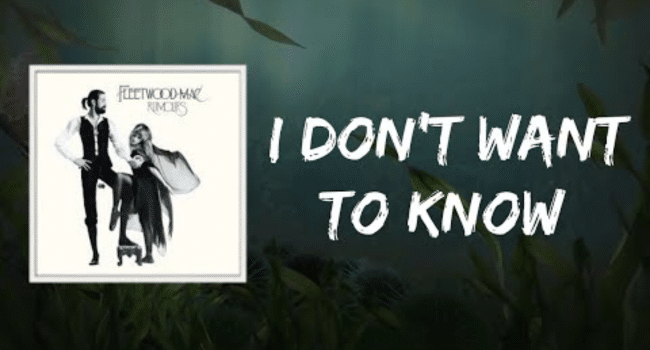 I Don't Want to Know