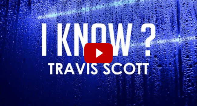 I Know Lyrics Travis Scott