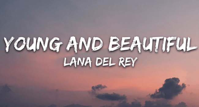 Lana Del Rey Young and Beautiful