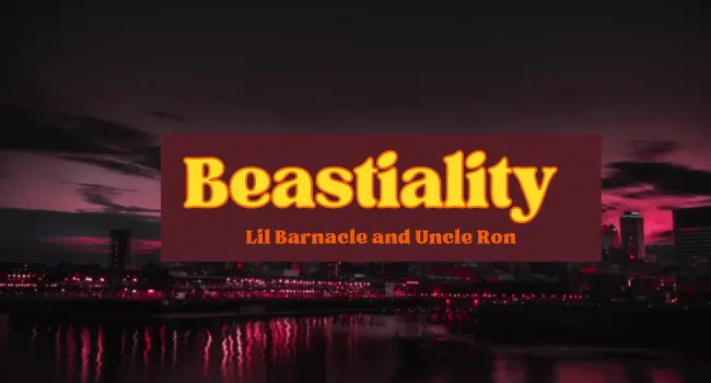 Lil Barnacle and Uncle Ron Beastiality