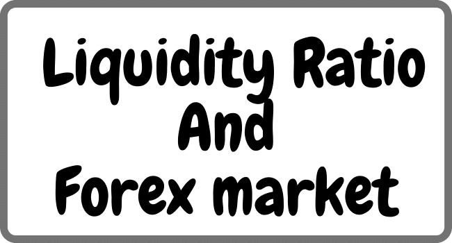 Liquidity ratio and the Forex market