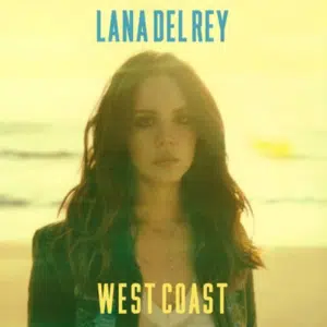 Lyrics Lana Del Rey - West Coast