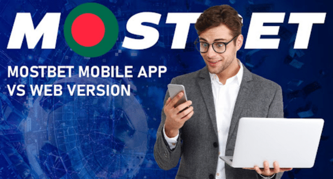 Mostbet Mobile App vs Web Version
