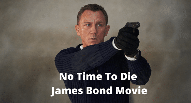 No Time To Die, James Bond Movie