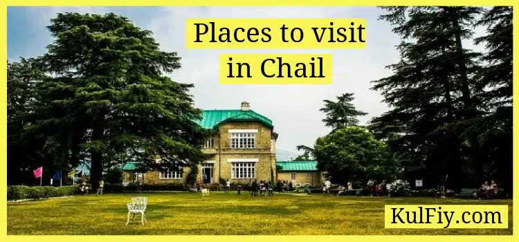 Places To Visit In Chail