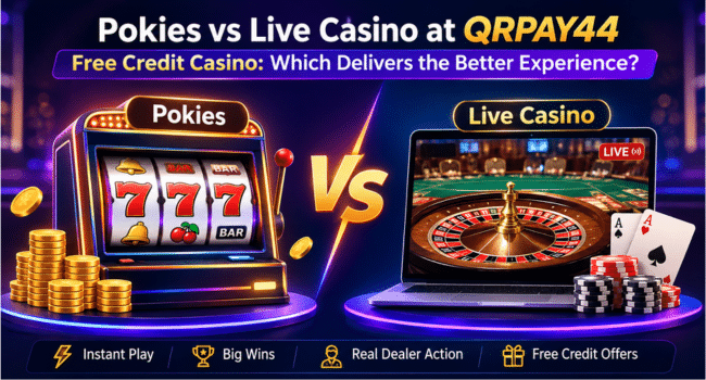 Pokies vs Live Casino at QRPAY44
