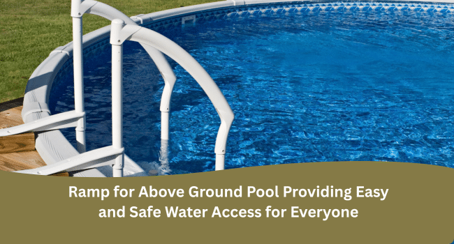 Ramp for Above Ground Pool