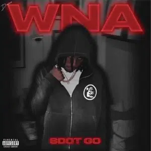 Sdot Go - WNA Lyrics Sdot Go - WNA Lyrics