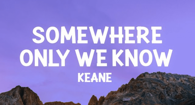 Somewhere Only We Know Lyrics