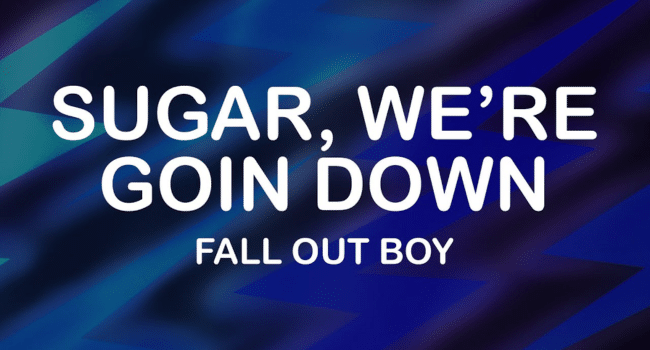 Sugar We are Goin Down