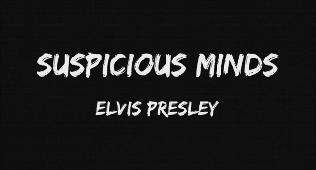 Suspicious Minds