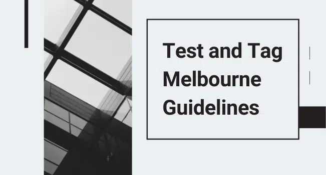 Test and Tag Melbourne Guidelines