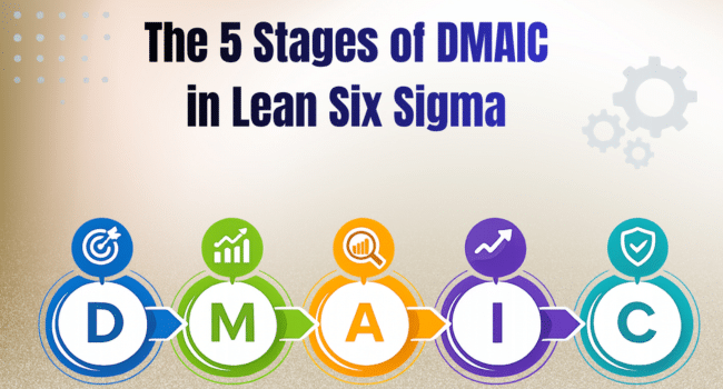 The 5 Stages of DMAIC in Lean Six Sigma