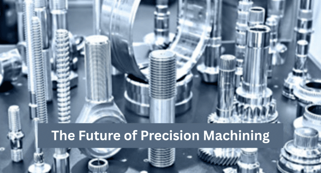 The Future of Precision Machining