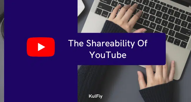 Shareability Of YouTube, YouTube, YouTube Videos