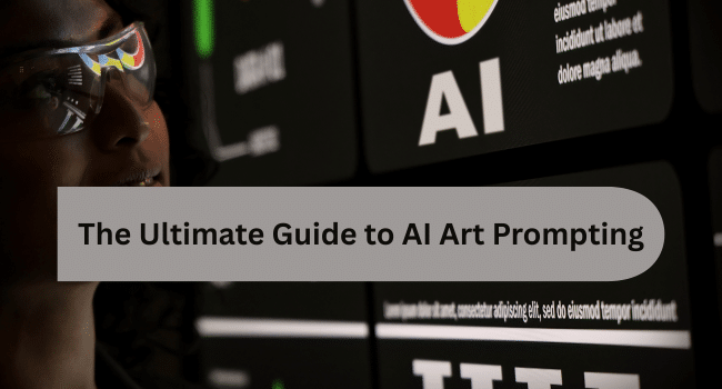 The Ultimate Guide to AI Art Prompting