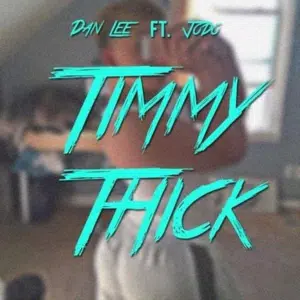 Timmy Thick Lyrics