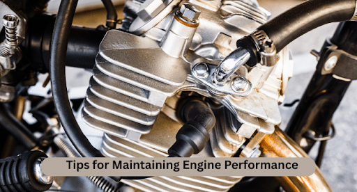 Tips for Maintaining Engine Performance