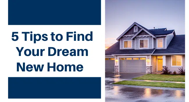 Tips to Find Your Dream New Home