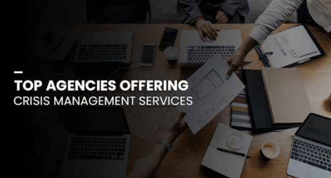 Top Agencies Offering Crisis Management Services 