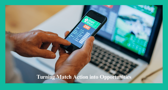 Turning Match Action into Opportunities