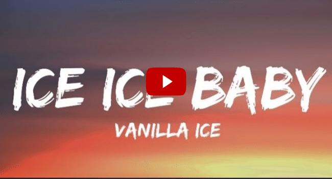 Vanilla Ice Ice Ice Baby Song
