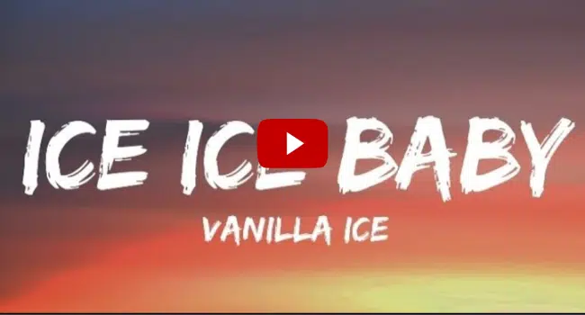 Vanilla Ice Ice Ice Baby Song